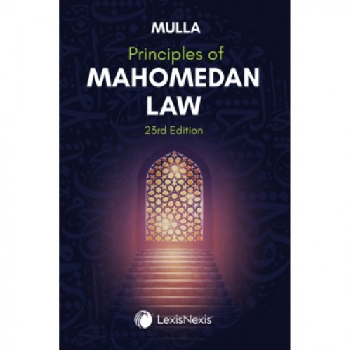 Mulla's Principles Of Mahomedan Law by Dinshaw Fardunji Mulla for Lexisnexis Publication